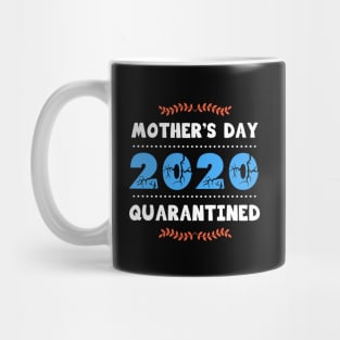 Mother’s day 2020 quarantined, funny mom quarantine gift Mug